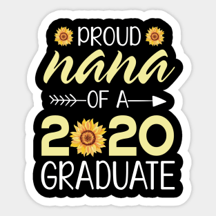 Sunflowers Proud Nana Of A 2020 Graduate Senior Student Happy Class Of School Last Day Of School Sticker